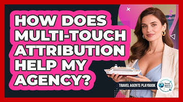 How Does Multi-Touch Attribution Help My Agency?
