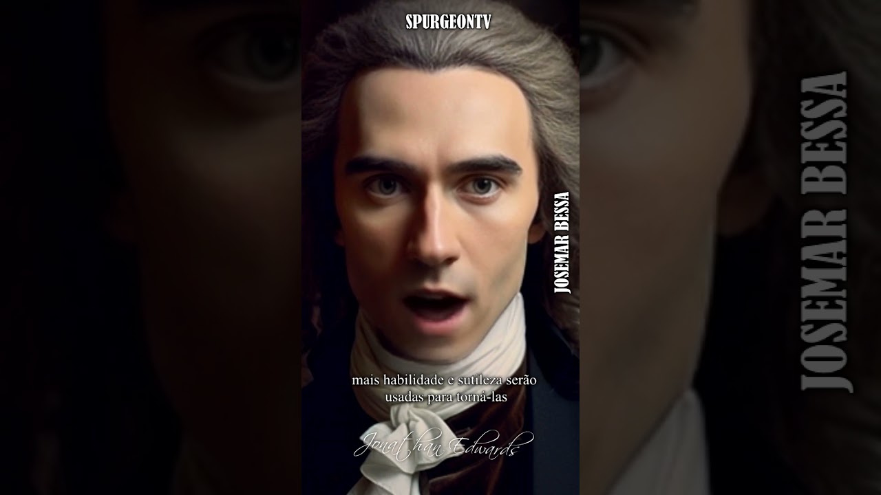 Falsificações | Jonathan Edwards ( 1703 - 1758 ) ) #shorts @Josemar Bessa