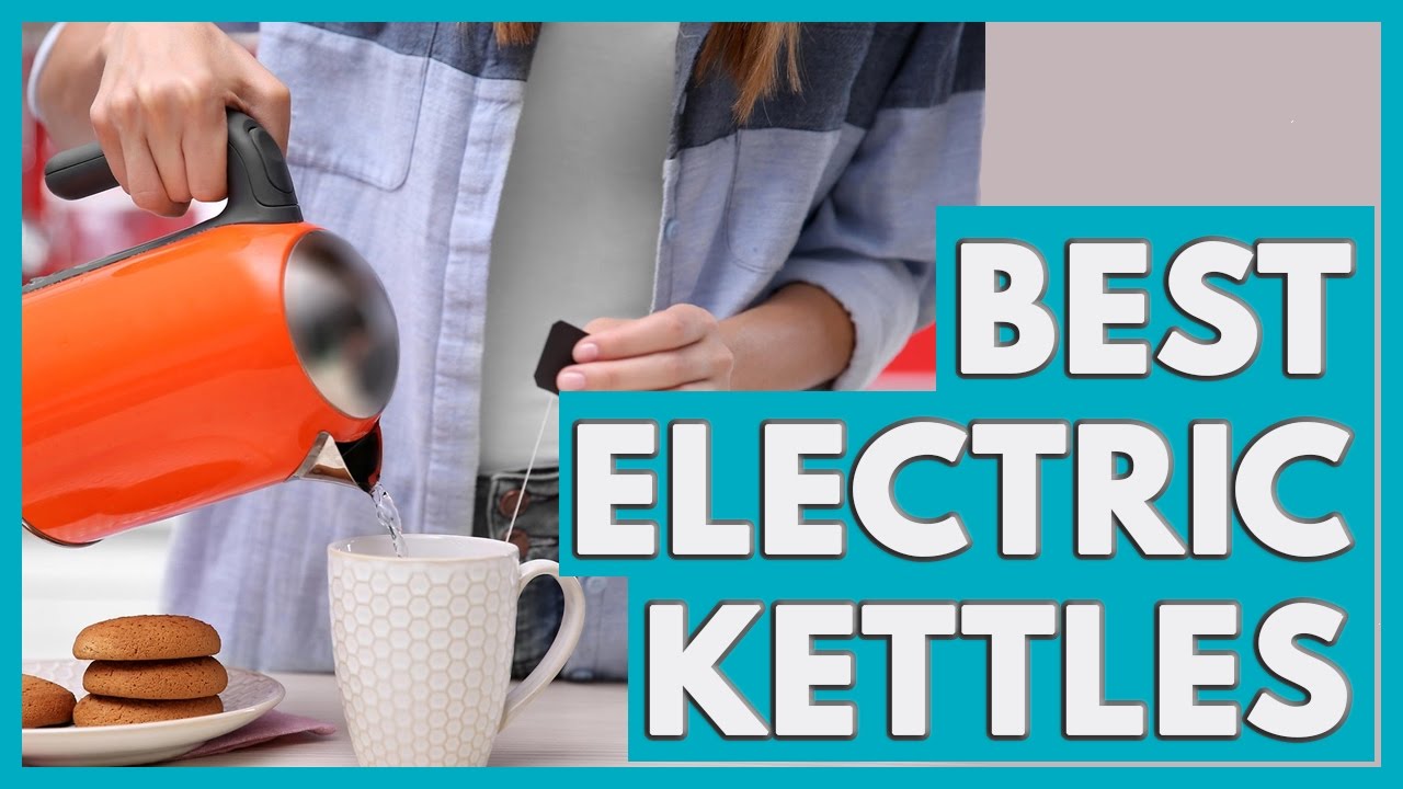 Best Electric Kettles in 2018