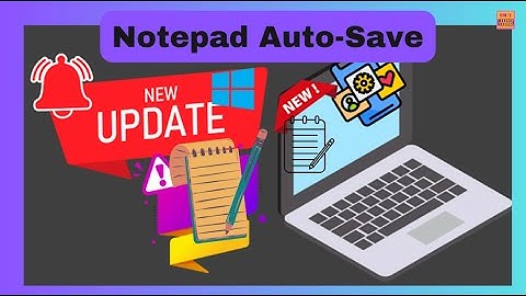New Notepad Auto Save option for Windows 11