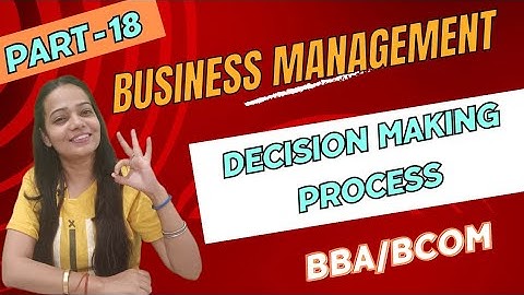 Business Management | Decision Making Process | BBA / Bcom | NEP | Part - 18 | #bbabcom