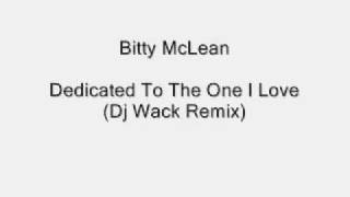 Bitty Mclean  Dedicated To The One I Love dj Wack Remix
