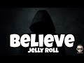 Jelly Roll ft Starlito - Believe Lyrics