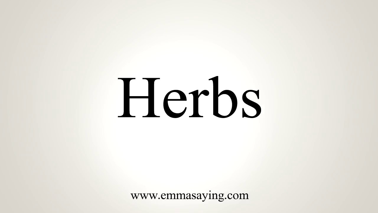 How To Pronounce Herbs YouTube