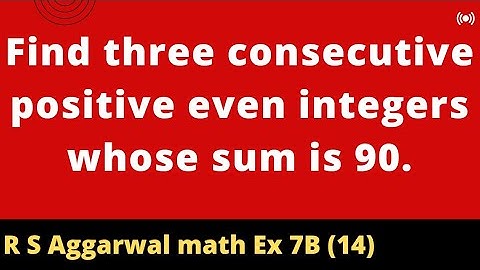Find three consecutive positive even integers whose sum is 90.