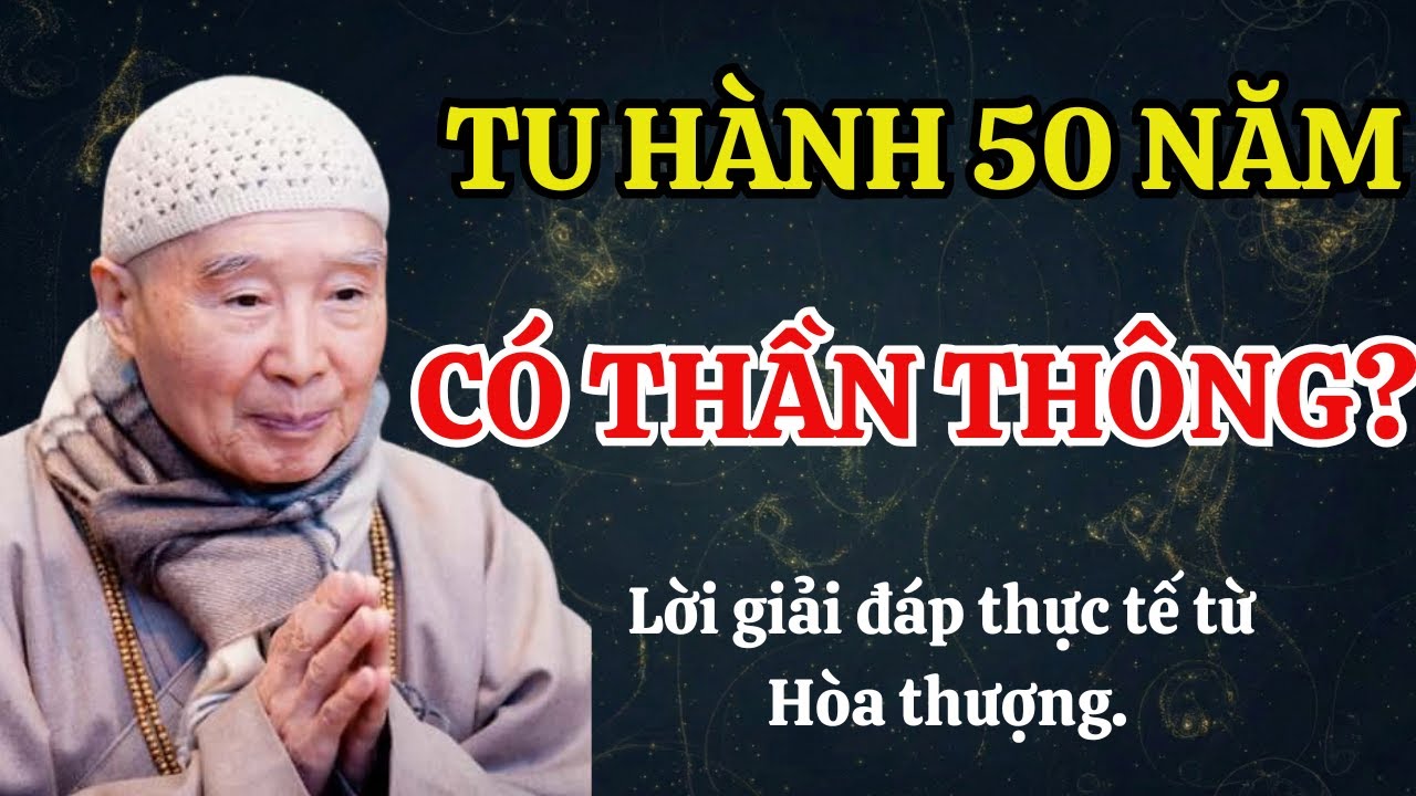 Tu Hành 50 Năm Có Thần Thông Không? Khai Thị Chấn Động Của HT. Tịnh Không