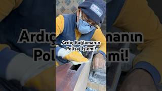 Ardıç Bağlamanın Polisaj İşlemi