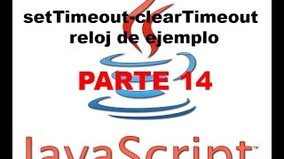 Tutorial Javascript parte 14 - setTimeout-clearTimeout reloj de ejemplo