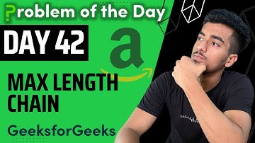 Day 42 - Max length chain || Greedy || GFG POTD 13 August