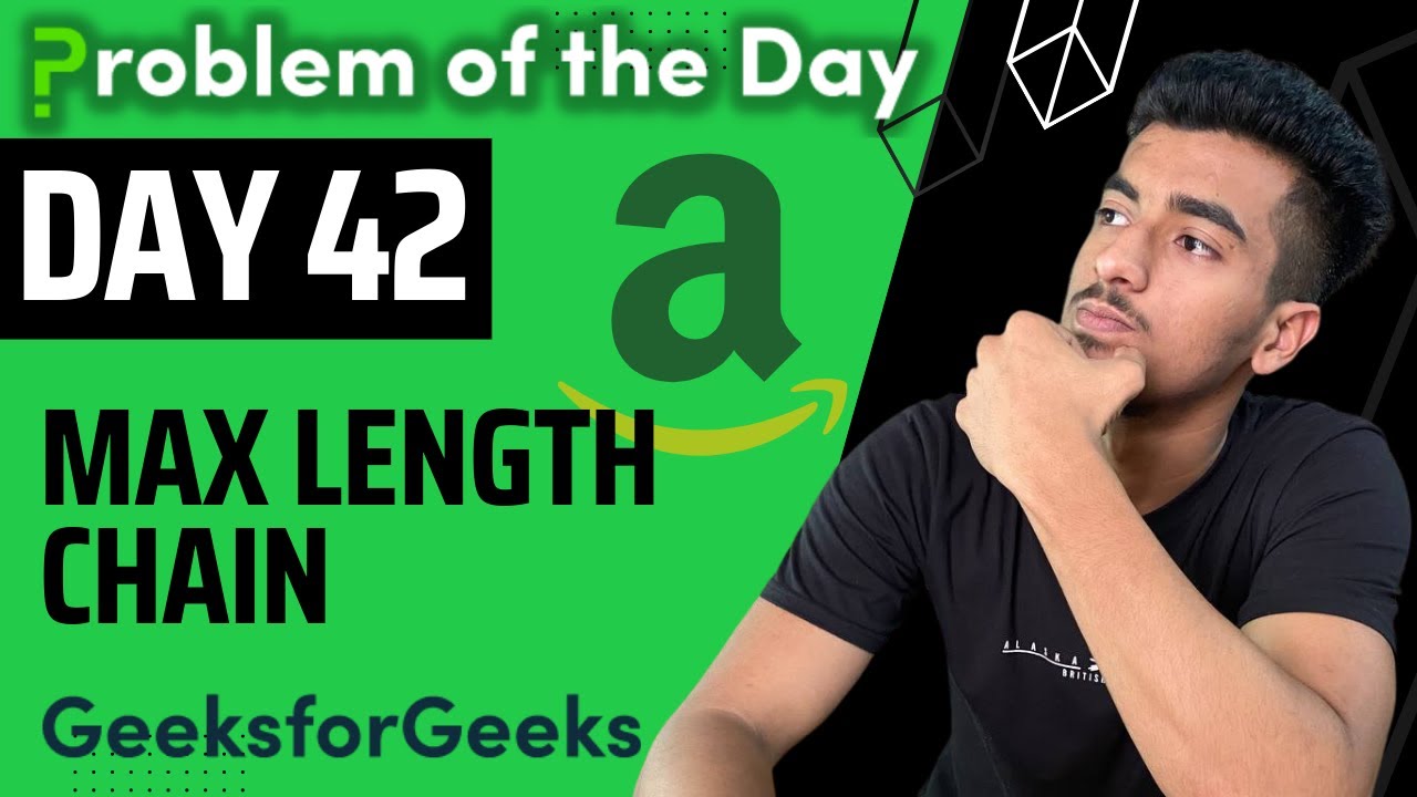 day-42-max-length-chain-greedy-gfg-potd-13-august-youtube