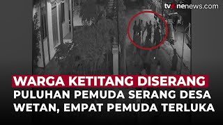 Warga Desa Ketitang Diserang Oleh Desa Tetangga, Empat Pemuda Terluka | OneNews Update