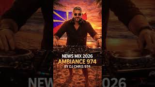 NEWS MIX 2026 🌴 ZOUK & SÉGA 974 🔥 Ambiance Plage • Séga Bollywood • DJ CHRIS 974