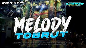 DJ PARTY MELODY TOBRUT FYP TIKTOK TERBARU 2025 ‼️ BAM PROJECT OFFICIAL || VIRAL KARNAVAL 