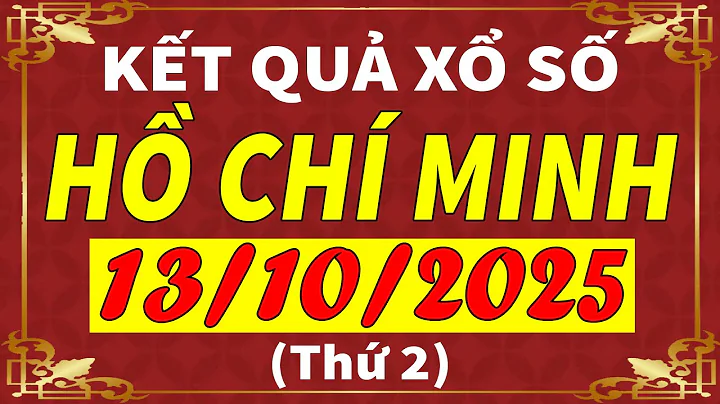 Xổ số Tp Hồ Chí Minh ngày 13 tháng 10 | XSHCM - KQXSHCM - SXHCM | Xổ số kiến thiết TPHCM hôm nay