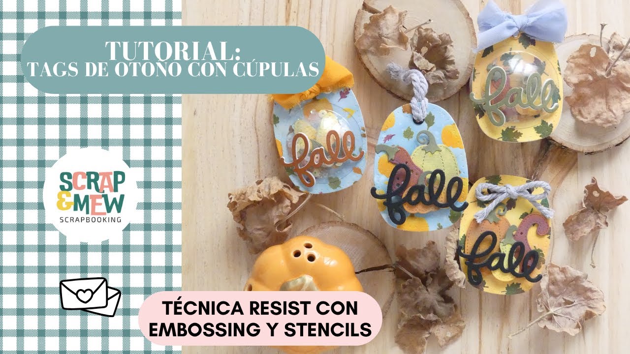 TAGS DE OTOÑO CON CÚPULAS Y TROQUELES - TÉCNICA DEL RESIST CON EMBOSSING Y TINTAS.