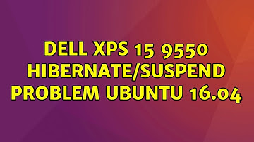 Ubuntu: dell xps 15 9550 hibernate/suspend problem ubuntu 16.04