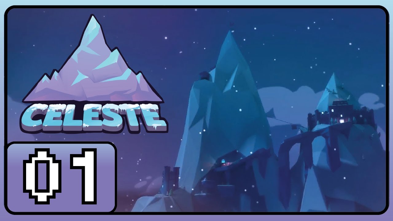 Celeste #01 Let's Climb a Mountain