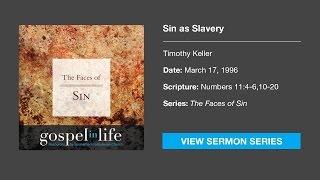 Sin as Slavery – Timothy Keller [Sermon]