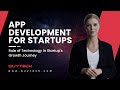 App development for startups  role of technology in startups growth journey