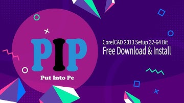 CorelCAD 2013 Setup 32-64 Bit Free Download & Install | PutIntoPc