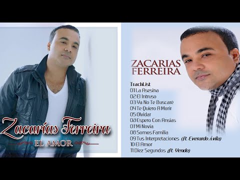 Zacarias Ferreira- El Amor Album 2017 Completo