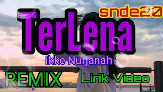 Terlena remix Ikke Nurjanah lirik