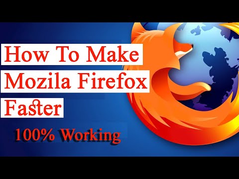 Mozila FireFox உலாவியை எப்படி வேகமாக உருவாக்குவது 2021