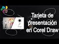Diseñando una Tarjeta de presentacion en Corel draw