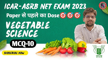 ICAR-ASRB NET (VEGETABLE SCIENCE) 2023 | IMPORTANT QUESTIONS/MCQ-10