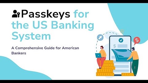 Passkeys for Banking in the US