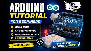 Arduino Tutorial for Beginners | First Program (Blink LED) | Complete Beginner Guide