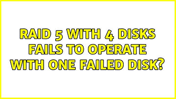 RAID 5 with 4 disks fails to operate with one failed disk? (2 Solutions!!)