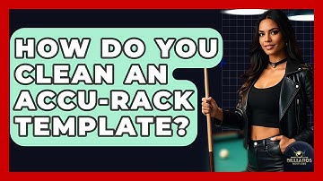 How Do You Clean An Accu-Rack Template? - Billiards Hustlers