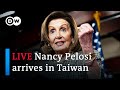 WATCH LIVE US House Speaker Nancy Pelosi visits Taiwan amid tensions with China | DW News