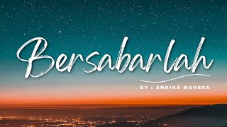 Bersabarlah - Andika Mahesa (Lyrics/Lirik Lagu)