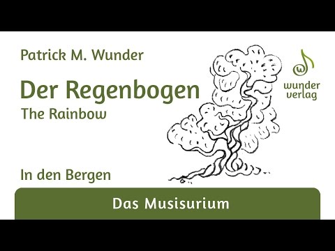 Patrick M. Wunder - Der Regenbogen [In den Bergen]