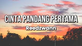Reedzwann - Cinta Pandang Pertama (Lirik Video)