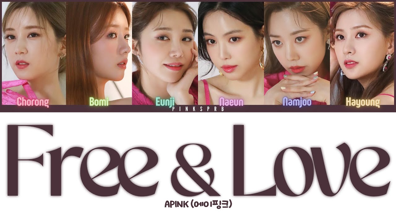Apink (에이핑크) Free & Love [Color Coded Lyrics | Rom | Han | Eng] - YouTube