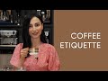Coffee Etiquette: history of coffee, brewing methods and how to drink coffee
