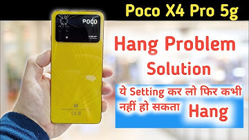 hang Problem Solution , Poco x4 pro hanging Problem solution , Poco Hang problem Slove