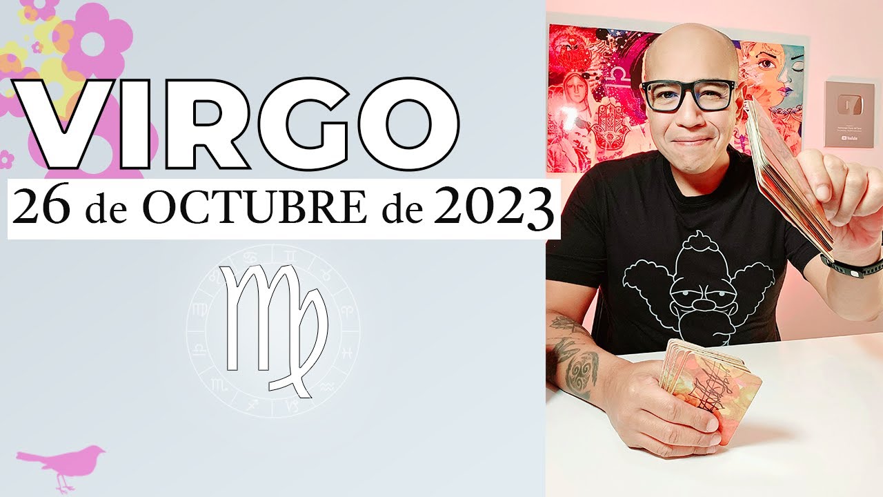 Virgo Horóscopo De Hoy 26 De Octubre 2023 Youtube 