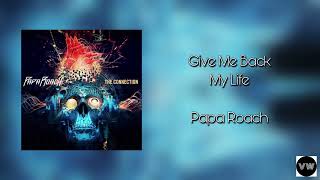 Papa Roach - Give Me Back My Life (Clean Version)