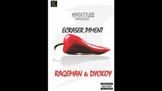 Rageman - Écraser Piment Feat Dyckoy Audio Prod By Yung Boss