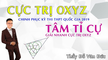 Giải nhanh bài toán Cực Trị Oxyz bằng tâm tỉ cự - Thầy Đỗ Văn Đức