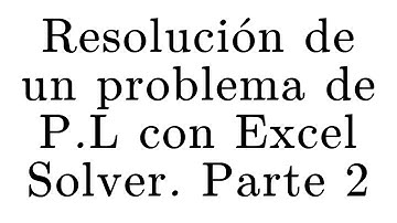 Resolución de modelos utilizando Excel Solver Parte II