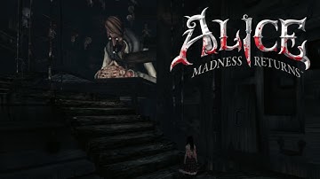 NO THANK YOU PLEASE - Alice Madness Returns (Part 17)