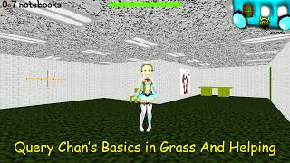 Query Chan's Basics in Grass And Helping - Baldi's Basics Birthday Bash Mod