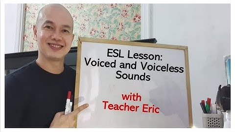 ESL Lesson: Voiced and Voiceless Sounds