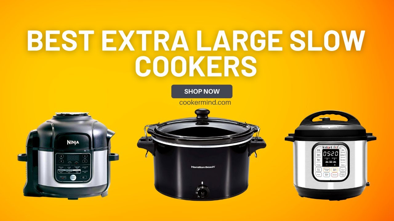 Best Extra Large Slow Cookers for Big Families 