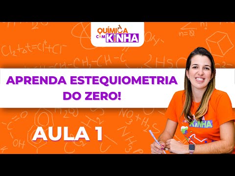 Aula 1 - Estequiometria! Vem aprender Estequiometria do zero e sem medo!!